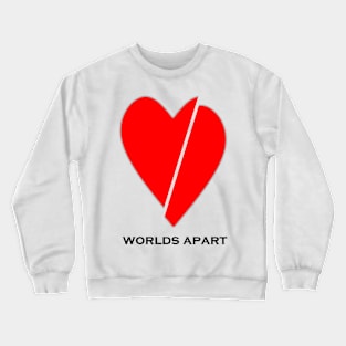 Worlds apart tee Crewneck Sweatshirt